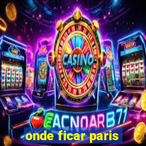 onde ficar paris